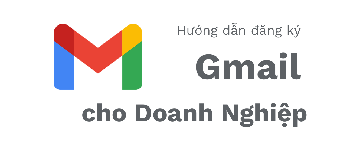 Đăng ký Gmail Doanh Nghiệp Miễn Phí
