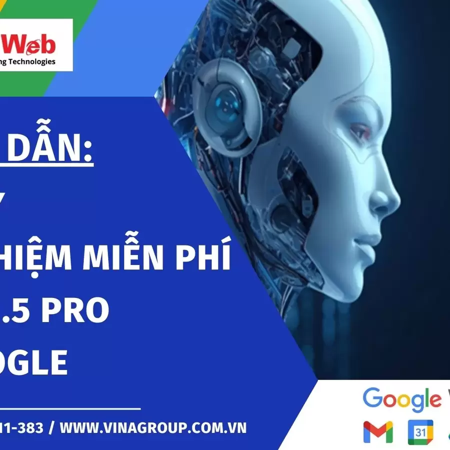 Hướng dẫn đăng ký trải nghiệm miễn phí Gemini 1.5 Pro của Google