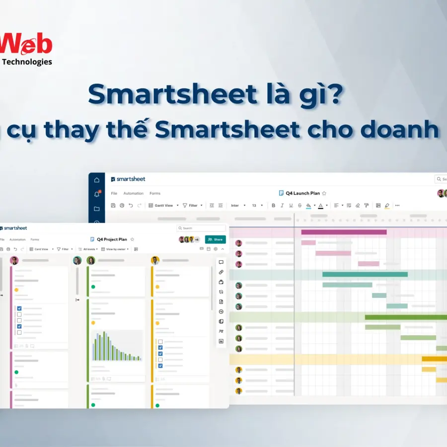 Smartsheet là gì? 10 công cụ thay thế phần mềm Smartsheet cho doanh nghiệp