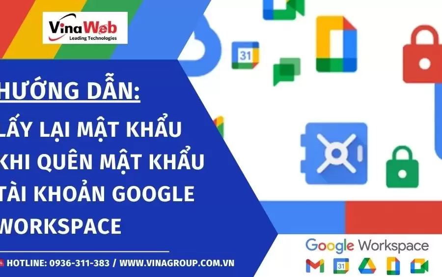 Hướng dẫn lấy lại mật khẩu khi quên mật khẩu tài khoản Google Workspace