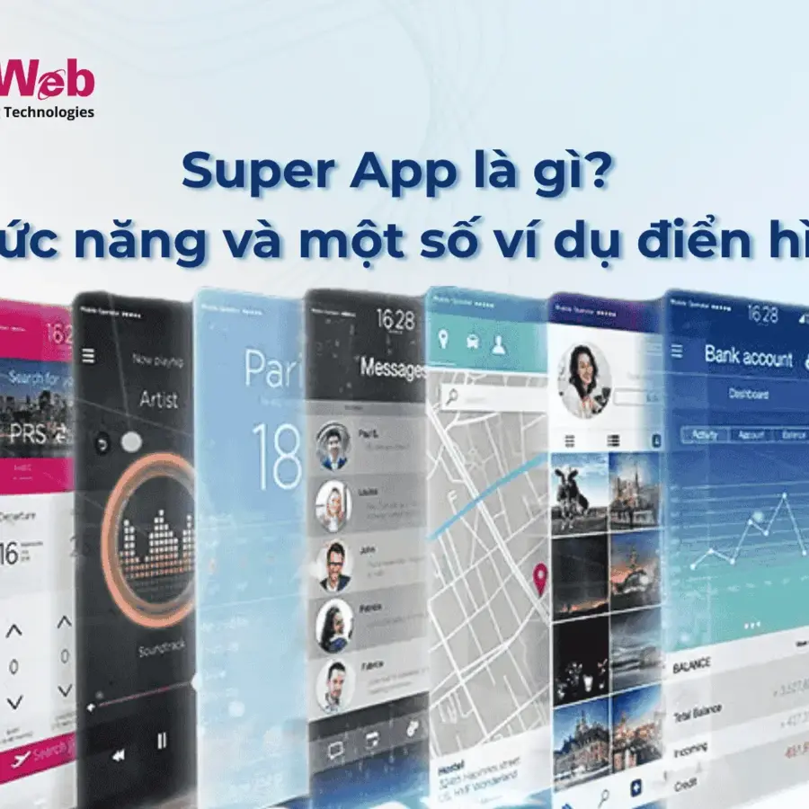 Super App là gì? Chức năng và một số ví dụ điển hình
