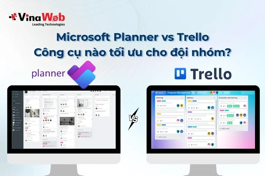 Microsoft Planner vs Trello: Công cụ nào tối ưu cho đội nhóm?