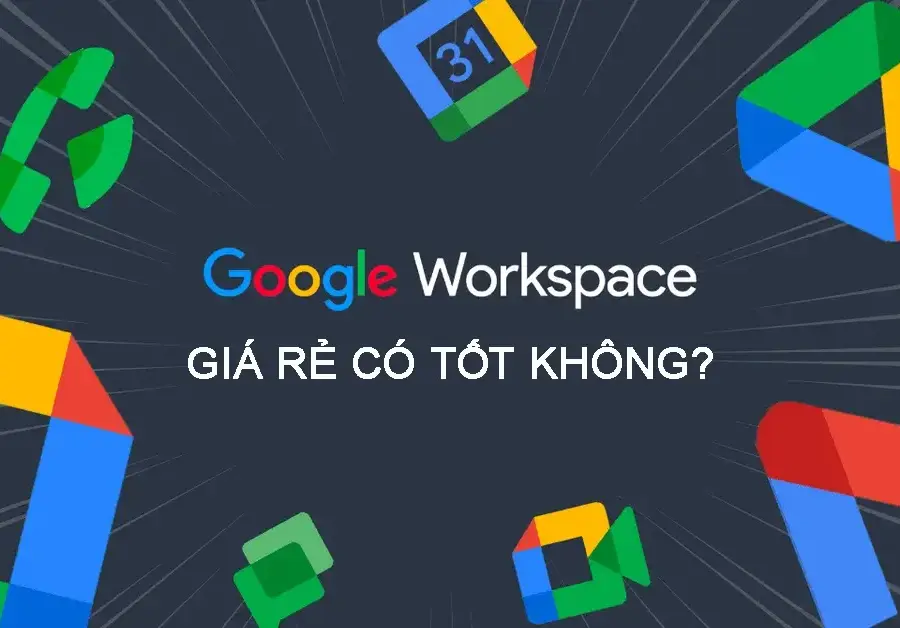 Có nên mua Google Workspace giá rẻ?